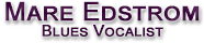 Mare Edstrom - Blues Vocalist