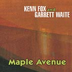 Maple Avenue - Kenn Fox and Garrett Waite