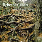Rebecca Gilbert and Kellswater Bridge - Origin