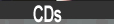 CDs
