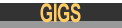Gigs